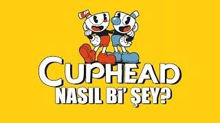 Cuphead NASIL Bi' ŞEY?