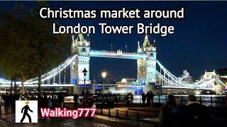 Christmas Market around Tower Bridge,London. Walking Tour.