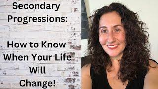 Secondary Progressions: Tracking Monumental Life Changes