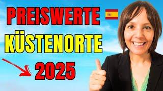 3 Küstenorte in Spanien mit (noch) bezahlbaren Immobilien (Sei schnell!)