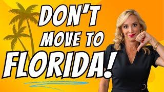 WHY YOU SHOULDN’T MOVE TO FLORIDA ️