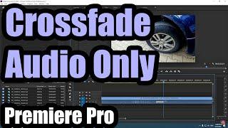 How to crossfade Audio Only in Premiere Pro (Ctrl+Shift+D)