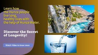 What is Hunza Water | Secret behind Longevity of Hunza People |