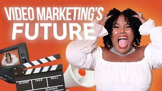 The Future of Video Marketing