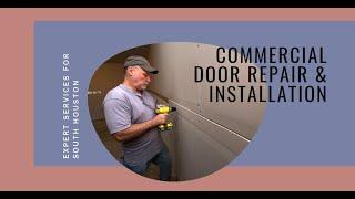 South Houston commercial door repair and installation.