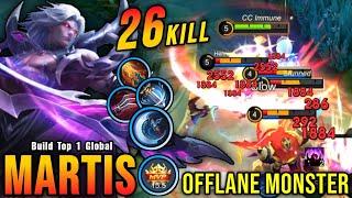 26 Kills!! Offlane Monster Martis Brutal Critical Damage!! - Build Top 1 Global Martis ~ MLBB