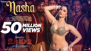 RAID 2: NASHA (Song) | Tamannaah B, Ajay Devgn, Riteish D | Jasmine S, Sachet T, Jaani | Bhushan K