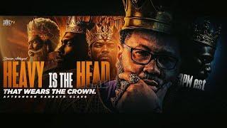 HEAVY IS THE HEAD THAT WEARS THE CROWN