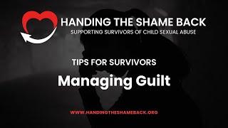 Tips for Survivors: Managing Guilt