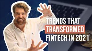 Trends that transformed FinTech in 2021 | All About Payments