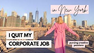 Announcement: QUITTING my CORPORATE JOB! in New York