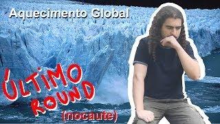 Aquecimento Global - Último Round (#Pirula 32.3)
