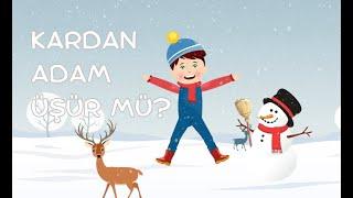 Kardan Adam Üşür Mü ? -Eğitici Animasyon