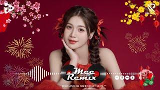 Nhạc Tết 2025 Remix, LK Nhạc Xuân 2025 Remix Hay Nhất Nghe Là Thấy Tết - Chào Xuân Ất Tỵ 2025