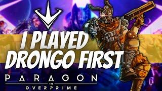 I played DRONGO FIRST & He is INSANE| Paragon The Overprime