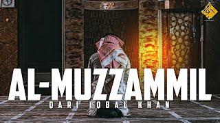 Surah Al Muzzammil | Qari Iqbal Khan (Emotional Quran)