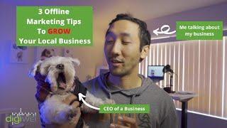 3 Offline Marketing Tips To GROW Your Local Business