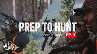 Prep To Hunt | The Right Way to Zero and Collect Dope on your Rifle System! - EP 3