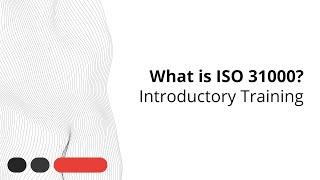 What is ISO 31000? Risk Management System - Introductory Training