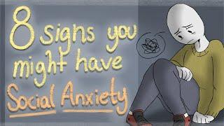 8 Signs You Might Have Social Anxiety