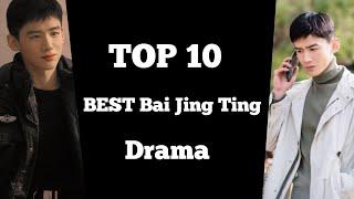 TOP 10 BEST Bai Jing Ting Drama list 2024 || Bai Jing Ting Chinese drama sub eng || best cdrama