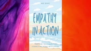 Empathy in Action: Practical Techniques for Connecting Deeply with Others (Full Audiobook)