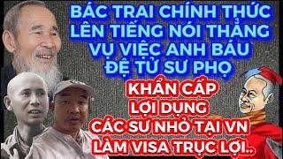 KHẨN CẤP-BÁC TRAI CHÍNH THỨC LÊN TIẾNG VỤ VIỆC ANH BÁU”ĐỆ TỬ SƯ PHỌ”-LỢI DỤNG CÁC SƯ NHỎ ĐỂ TRỤC LỢI