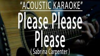 Please Please Please - Sabrina Carpenter (Acoustic karaoke)