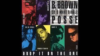 B. Brown Posse - Drop It On The One (Extended Remix)