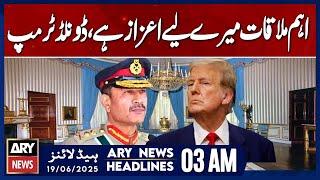 Important meeting is an honor for me, Donald Trump | ARY News 3 AM Headlines | 19th June 2025