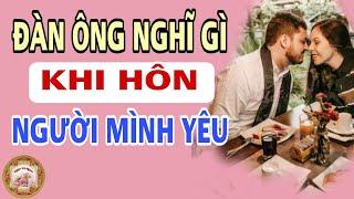 Đàn ông nghĩ gì khi hôn người mình yêu - Nghe Và Ngẫm