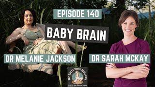 Episode 140 - Baby Brain