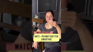 Oats - Peanut Butter Smoothie | IAMWOW Peanut Butter Link in Description