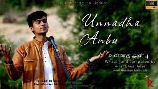 Unnadha Anbu | Official video song | Tamil Christian Song | Agnel John | Kings Gift | 4K