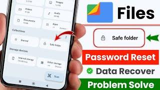 Google Files Safe Folder Forgot Password Without Losing Data / how to reset safe folder password