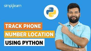 Track Phone Number Location Using Python | Python Projects for Beginners | Simplilearn