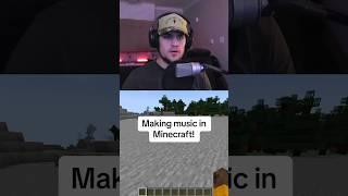 MAKING MUSIC IN MINECRAFT