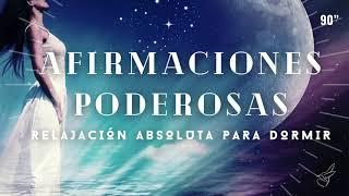 AFIRMACIONES POSITIVAS para DORMIR  MEDITACIÓN / RELAJACIÓN para la NOCHE, ELIMINAR el INSOMNIO