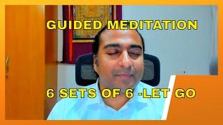 Guided Meditation 6 sets 6  -Unique Way of letting go of the links