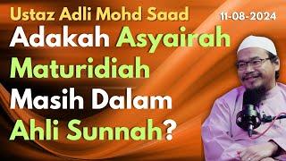 Ustaz Adli: Adakah Asyairah Maturidiah Masih Dalam Ahli Sunnah?