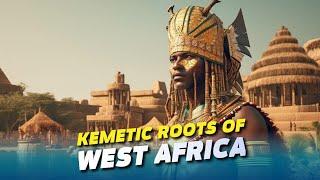 The Kemetic Roots of West Afrika