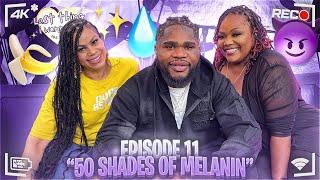 Last Thing I Wanna Do - EP.11 - “50 Shades Of Melanin” ft Fatboy SSE & Erotic Boudior