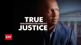 True Justice: Bryan Stevenson's Fight For Equality – Full Film