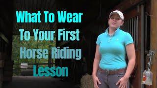 What To Wear To Your First Horseback Riding Lesson