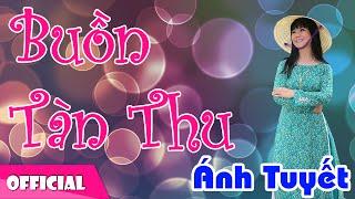 Buồn Tàn Thu - Ánh Tuyết [Official MV HD]