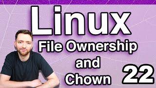 File Ownership and Chown - Linux Tutorial 22