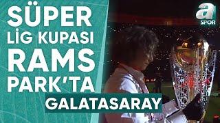 Süper Lig Kupası Galatasaray İçin RAMS Park'ta Görücüye Çıktı / A Spor / Artı Futbol / 27.05.2024