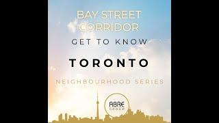 ABRE GROUP Toronto Neighbourhood Series C01 - Welcome to "Bay Street Corridor"