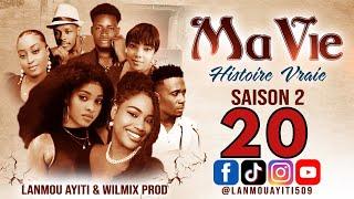 MA VIE PART 20 SAISON 2 HISTOIRE VRAIE  - WILMIX PROD & LANMOU AYITI @wilgauddavid