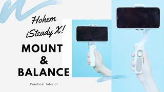 Hohem iSteady X | Super Practical Tutorial Mount and Balance Your Gimbal